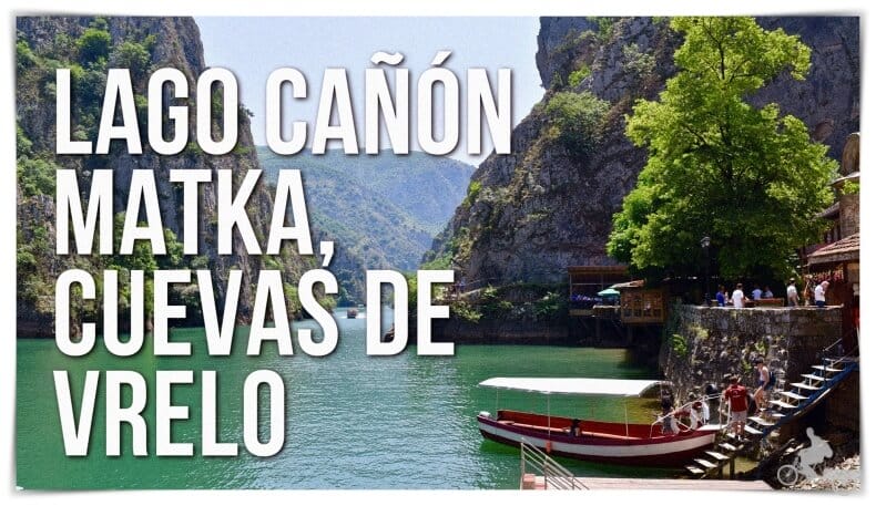 Lago cañón Matka, cuevas de Vrelo