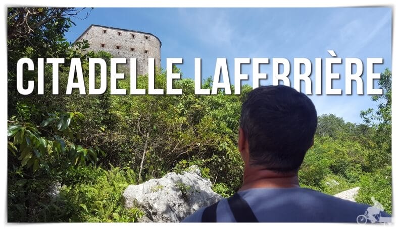 La fortaleza de Haití, Citadelle Laferrière