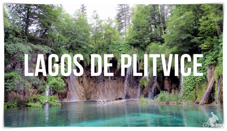 lagos de Plitvice Croacia, rutas, precios y recorrido