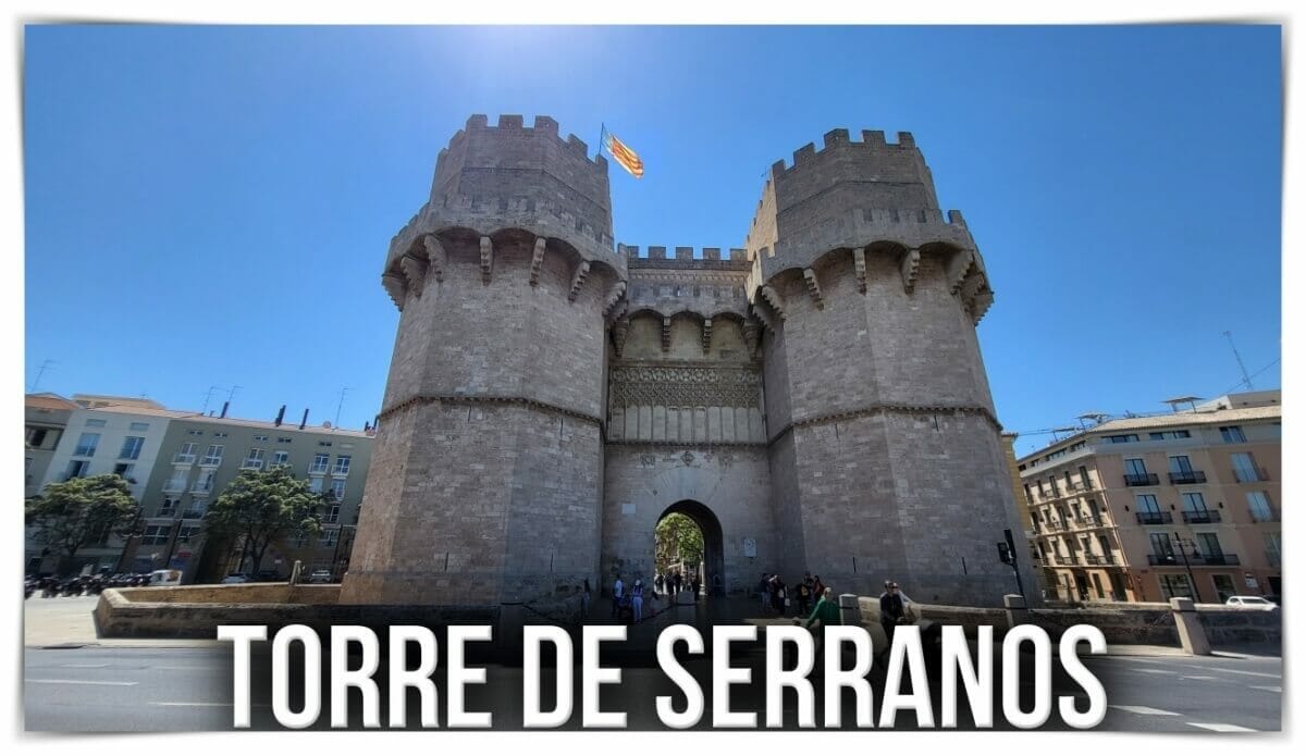 Visita de las Torres de Serranos - Entradas y curiosidades