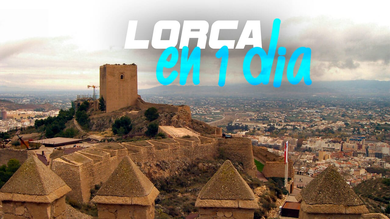 Qué ver en Lorca en un día