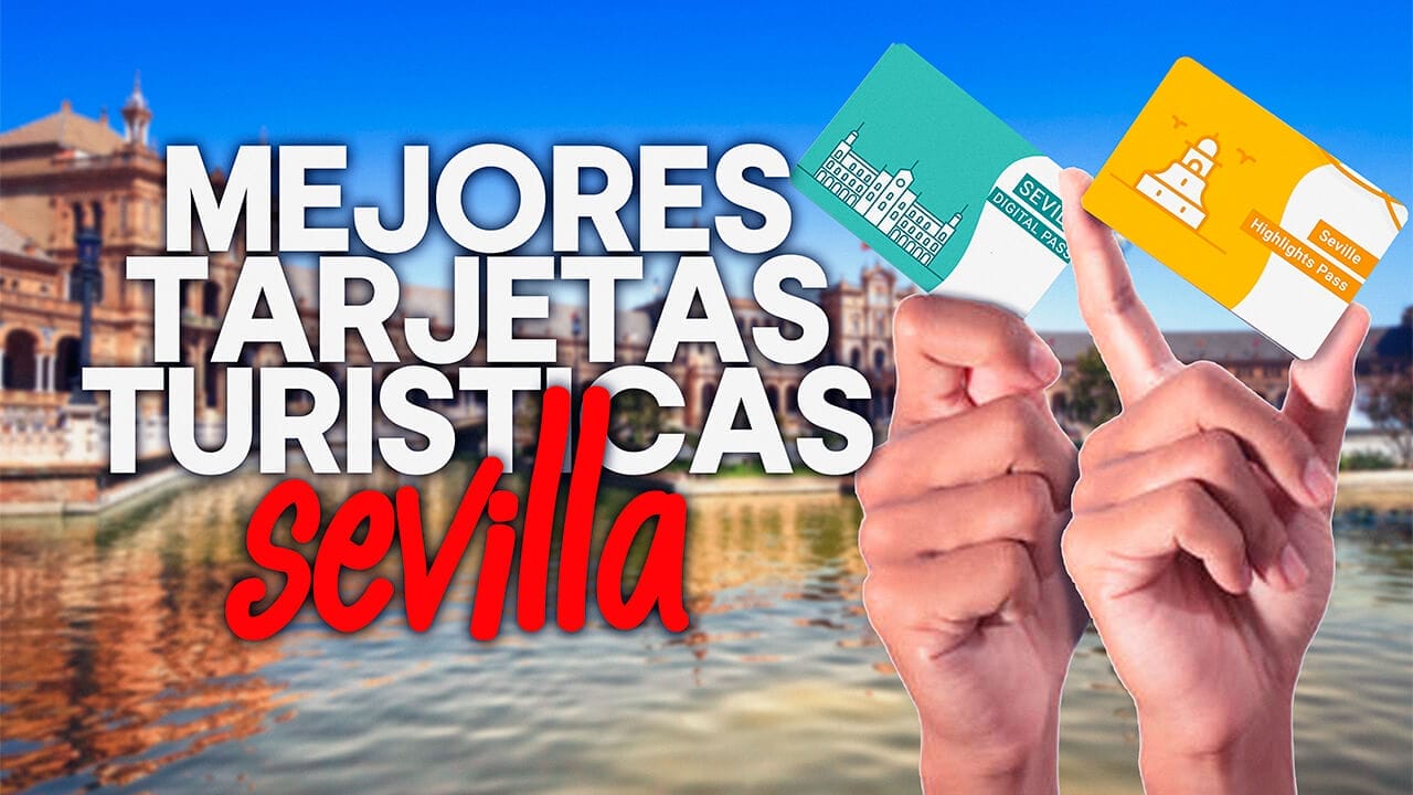 Mejores tarjetas turísticas de Sevilla